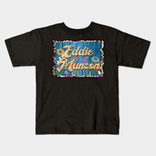 Retro Eddie Name Flowers Munson Limited Edition Proud Classic Styles Kids T-Shirt